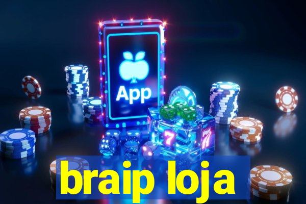 braip loja